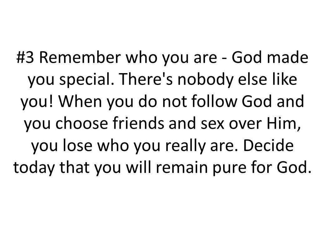 #3 Remember who you are - God made you special