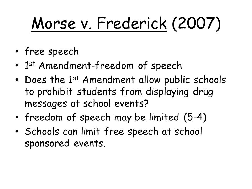 Morse v. Frederick (2007) free speech 1st Amendment-freedom of speech