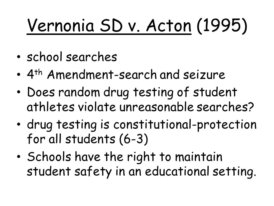 Vernonia SD v. Acton (1995) school searches