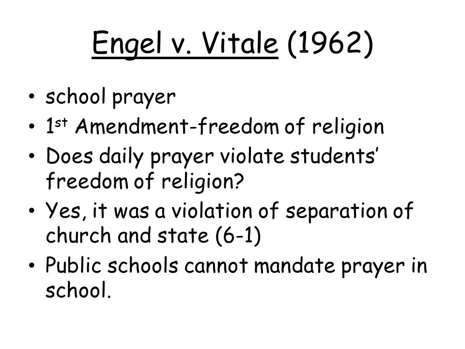 Engel v. Vitale (1962) school prayer 1st Amendment-freedom of religion