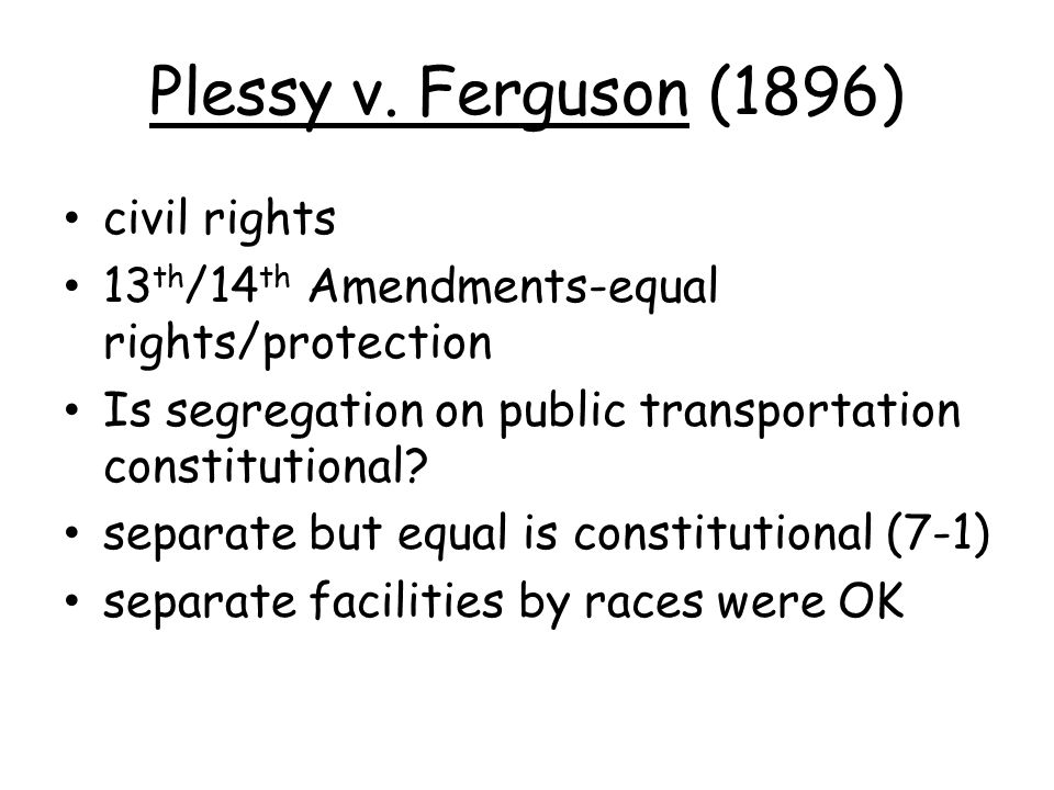 Plessy v. Ferguson (1896) civil rights