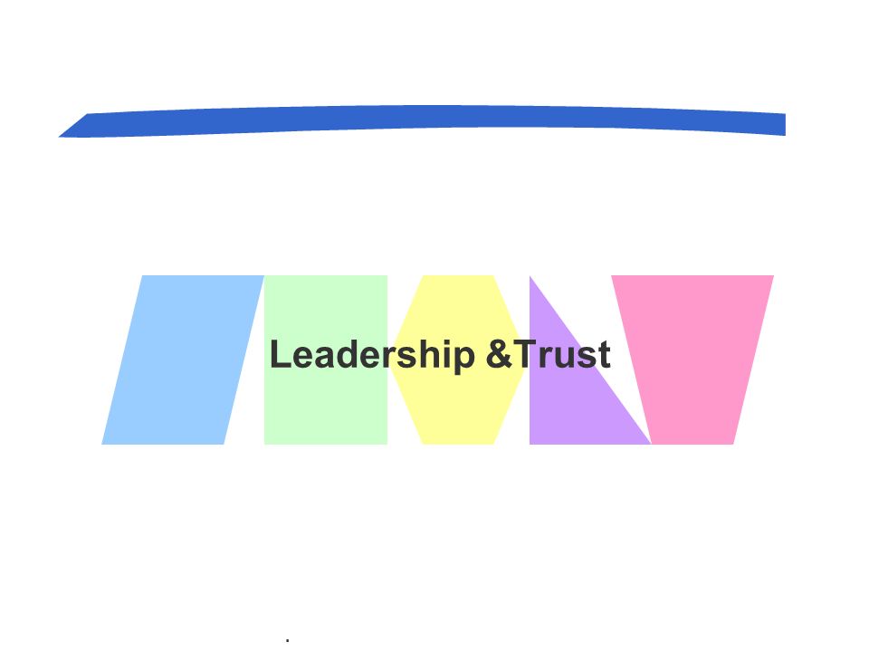 Leadership &Trust . 1
