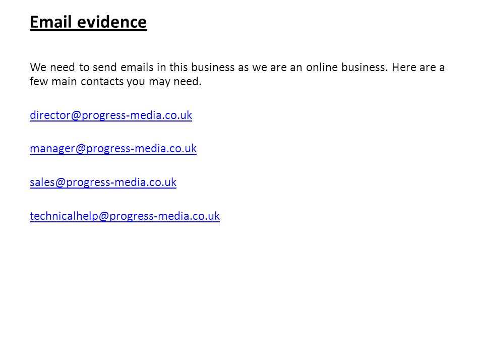 evidence We need to send  s in this business as we are an online business. Here are a few main contacts you may need.