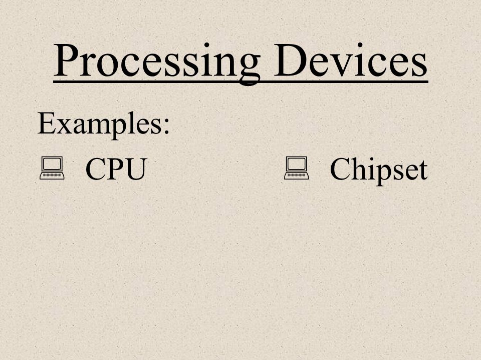 Processing Devices Examples: CPU Chipset