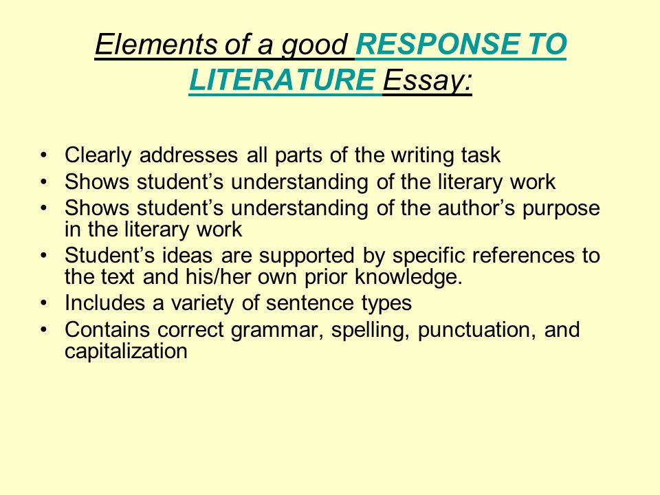 Elements of a good RESPONSE TO LITERATURE Essay: