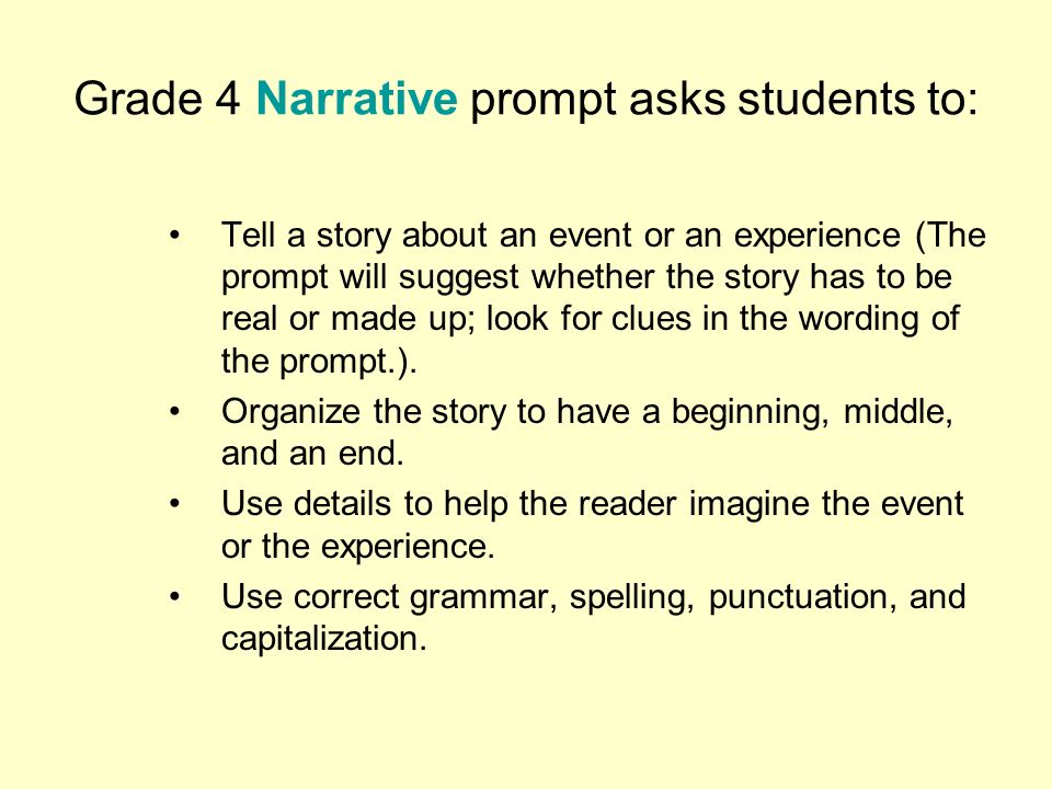 Grade 4 Narrative prompt asks students to: