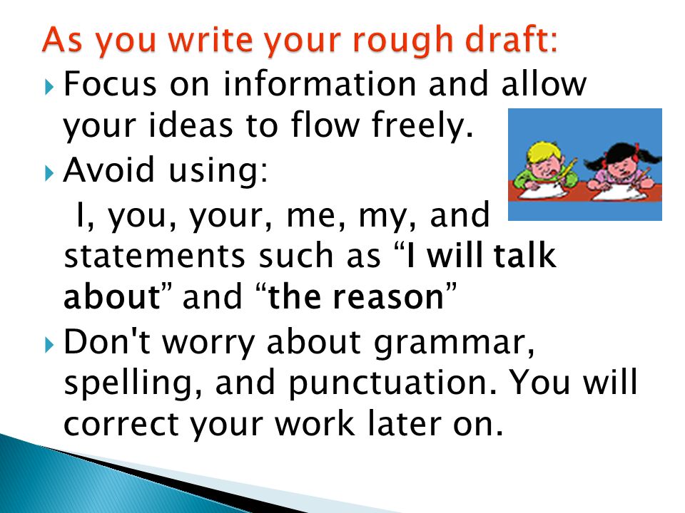 As you write your rough draft: