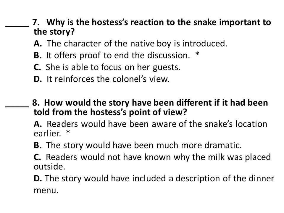 _____ 7. Why is the hostess’s reaction to the snake important to the story.