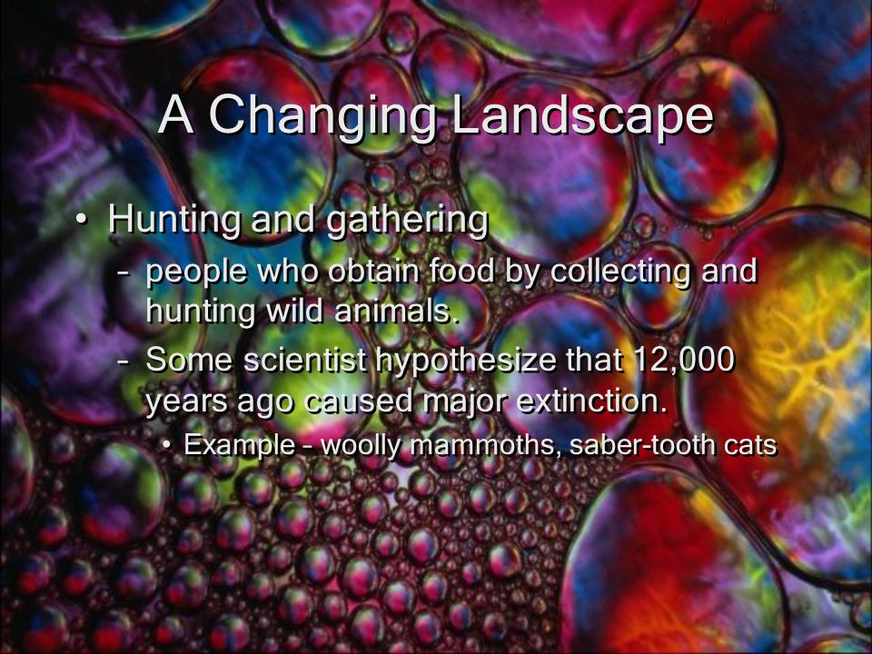 A Changing Landscape Hunting and gathering