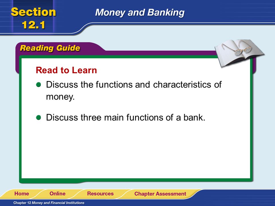 Read to Learn Discuss the functions and characteristics of money.