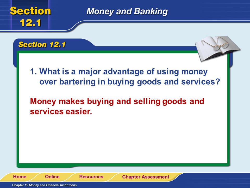 What is a major advantage of using money over bartering in buying goods and services