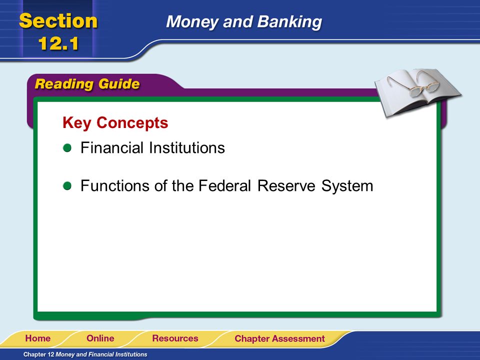 Key Concepts Financial Institutions Functions of the Federal Reserve System