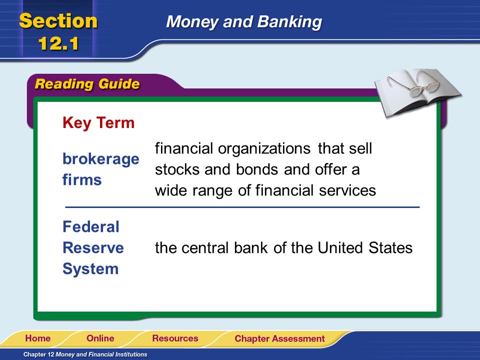 Key Term financial organizations that sell stocks and bonds and offer a wide range of financial services.