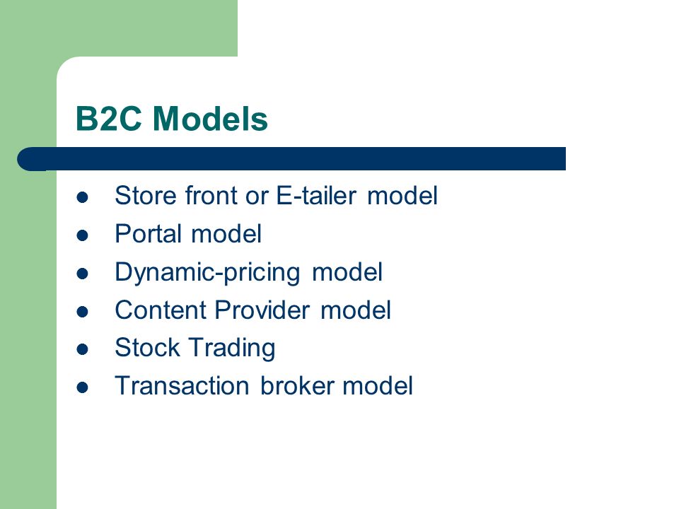 B2C Models Store front or E-tailer model Portal model