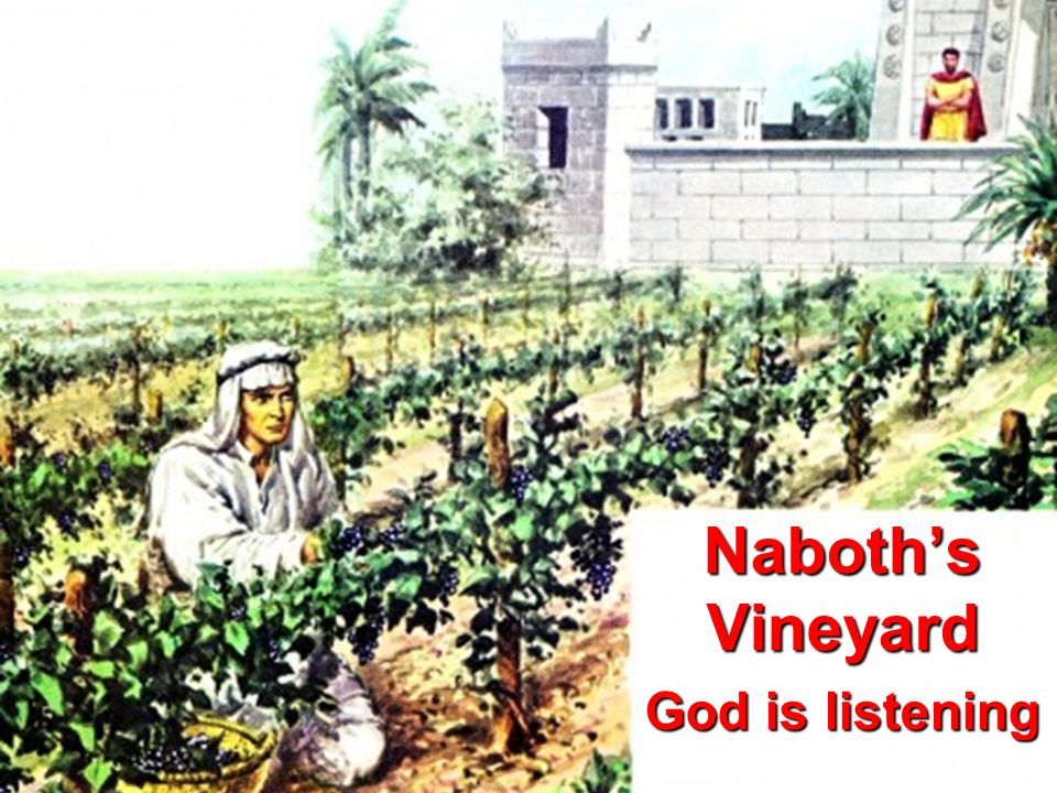 Naboth’s Vineyard God is listening