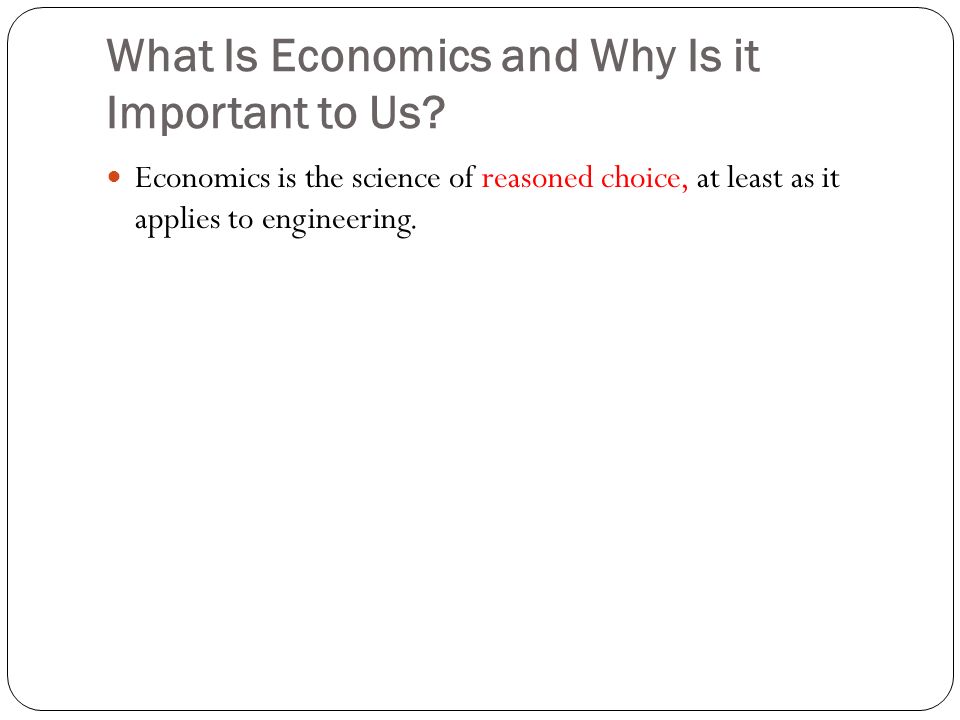What Is Economics and Why Is it Important to Us
