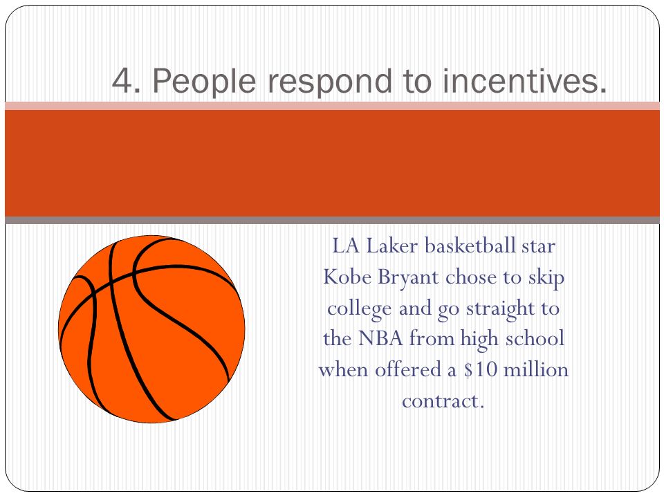 4. People respond to incentives.