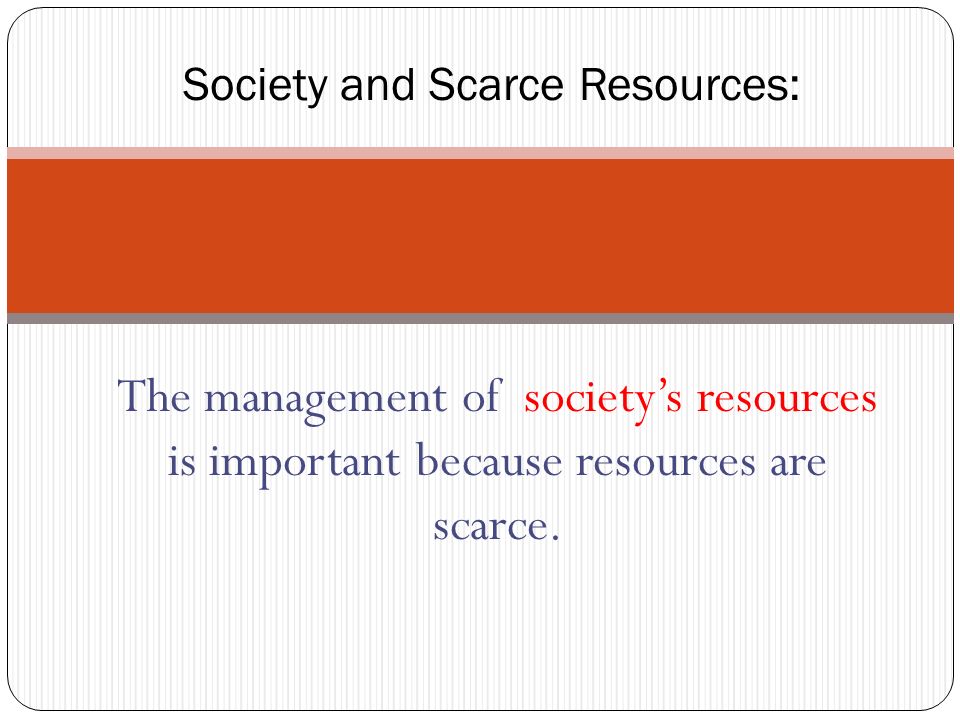 Society and Scarce Resources: