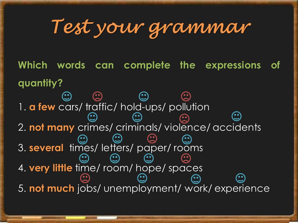 Test your grammar Which words can complete the expressions of quantity a few cars/ traffic/ hold-ups/ pollution.