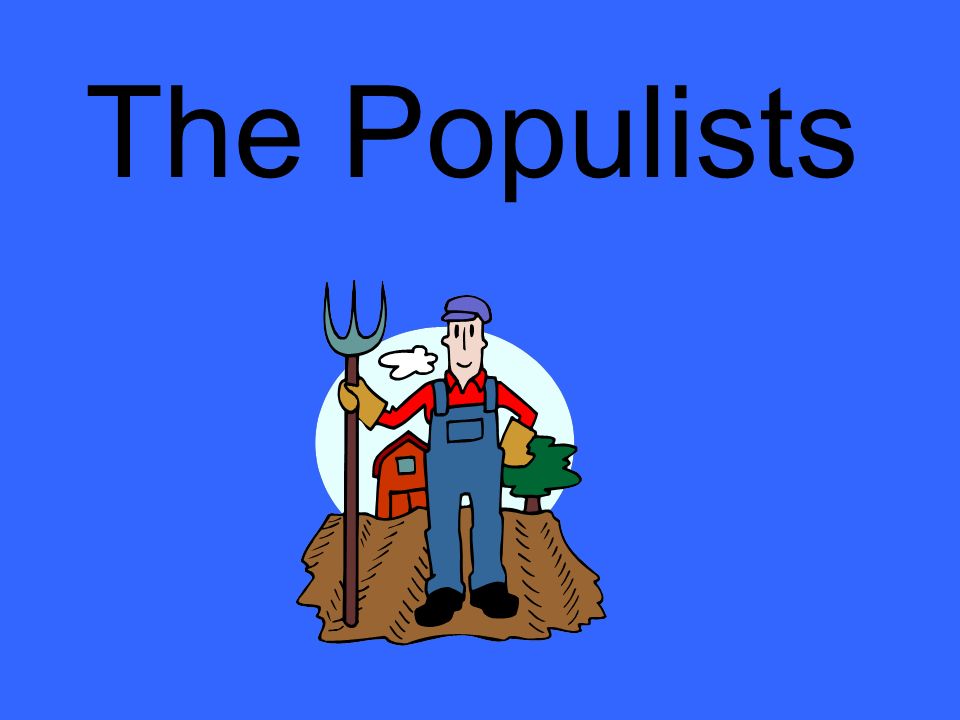 The Populists