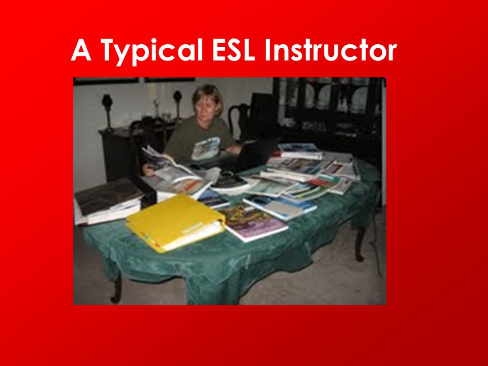 A Typical ESL Instructor