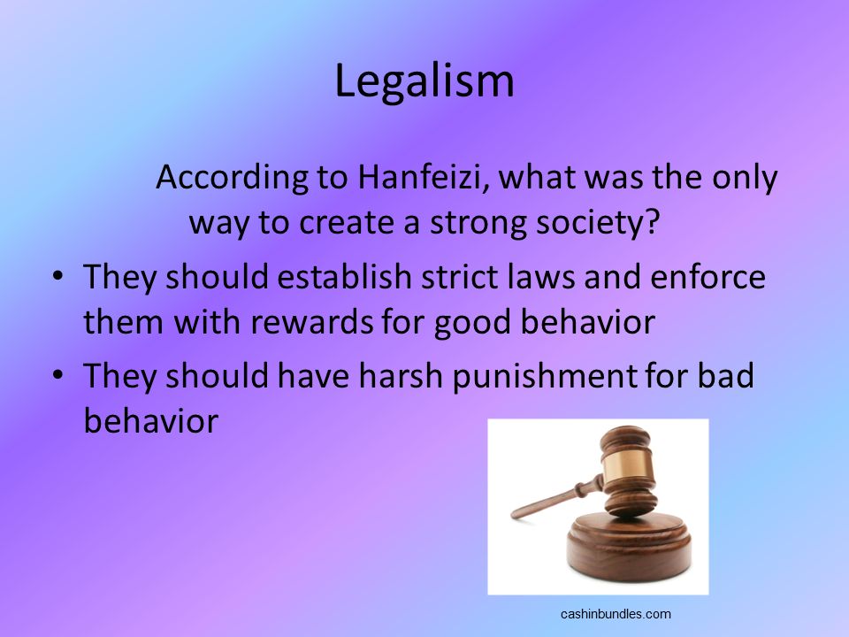 Legalism According to Hanfeizi, what was the only way to create a strong society