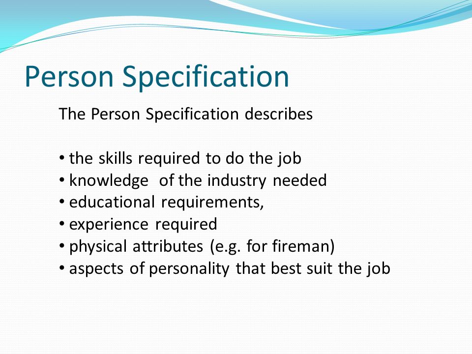 Person Specification The Person Specification describes