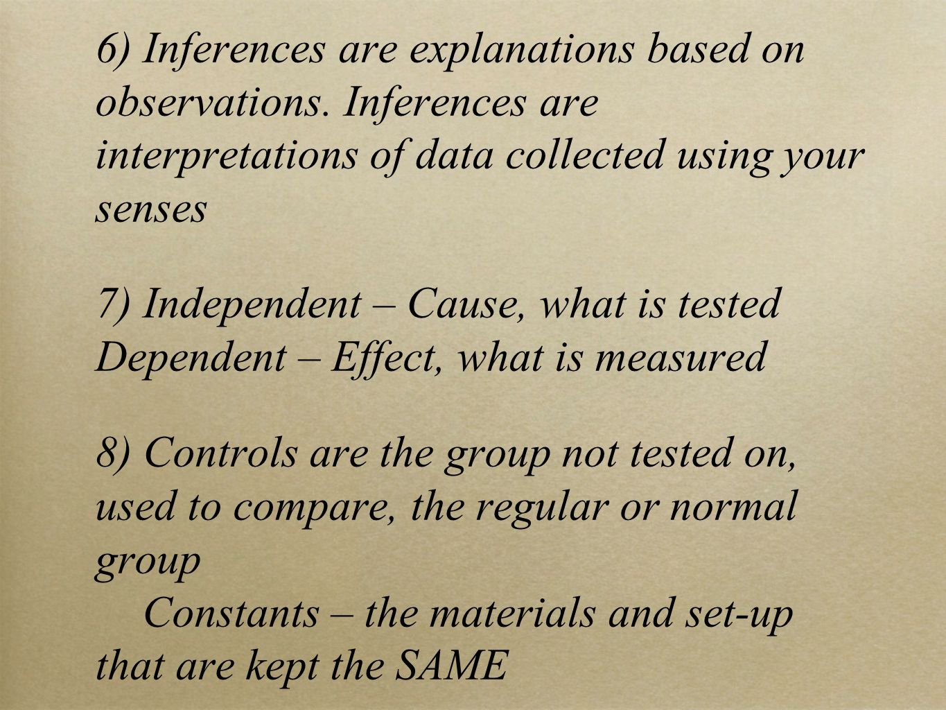 6) Inferences are explanations based on observations