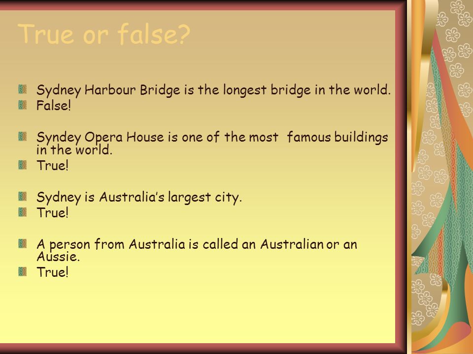 True or false Sydney Harbour Bridge is the longest bridge in the world. False!
