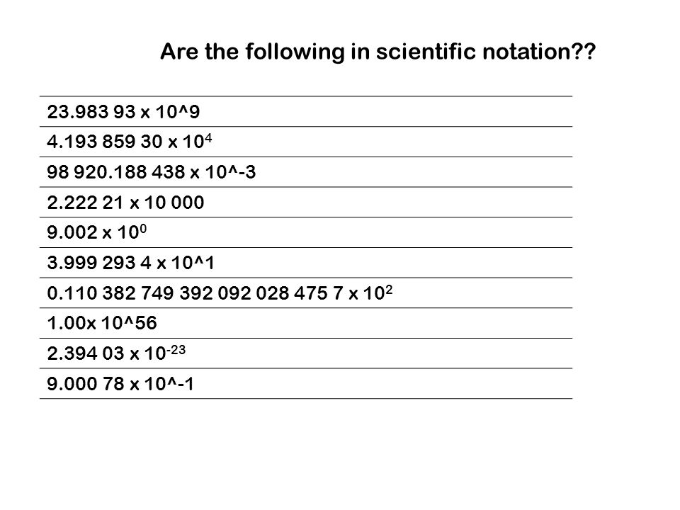 Are the following in scientific notation