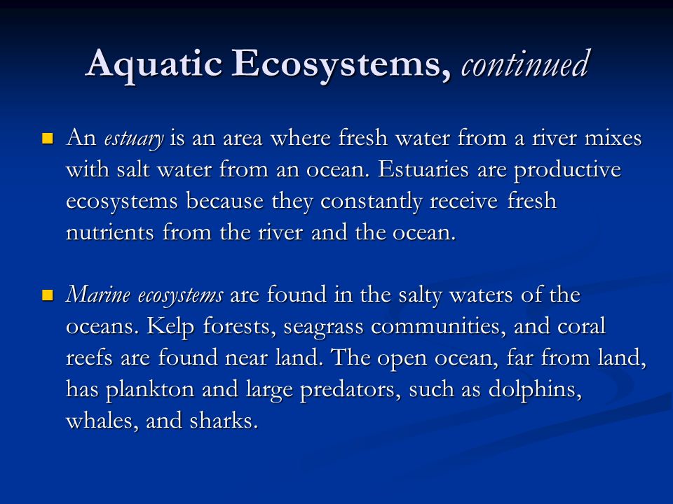 Aquatic Ecosystems, continued
