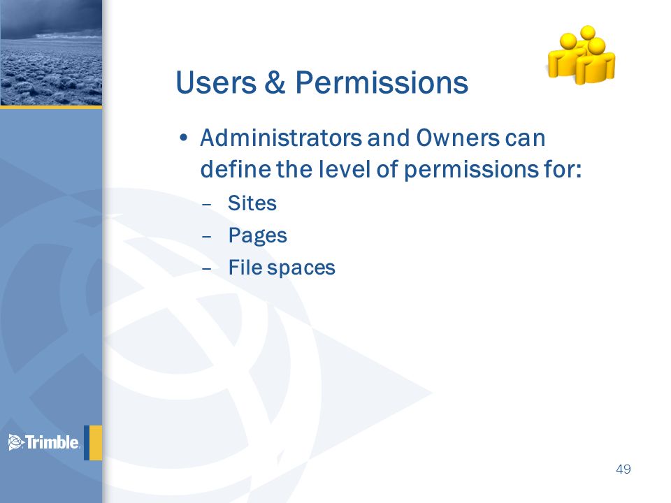 Users & Permissions Administrators and Owners can define the level of permissions for: Sites. Pages.