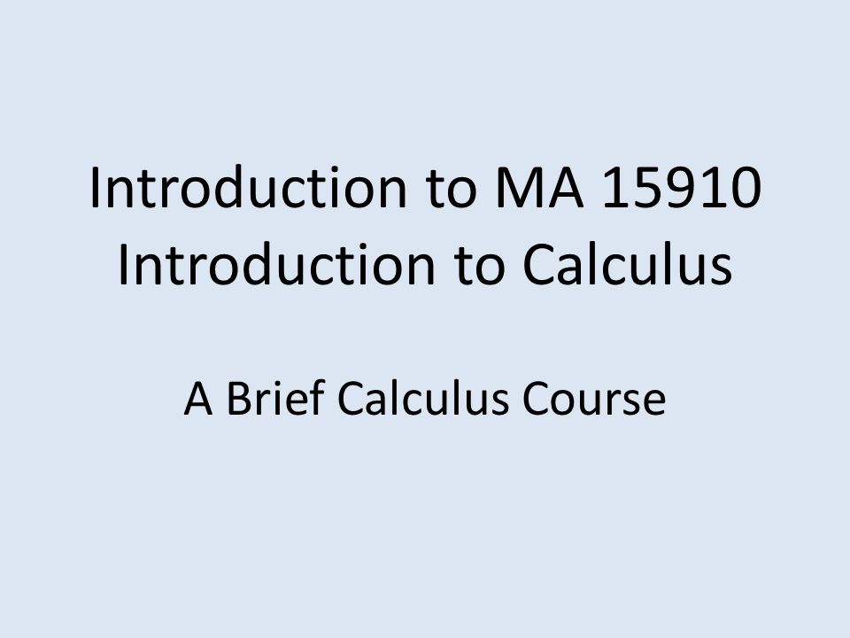 Introduction to MA Introduction to Calculus