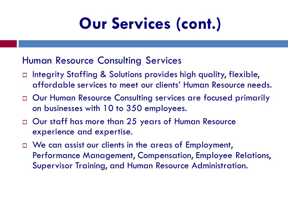 Our Services (cont.) Human Resource Consulting Services