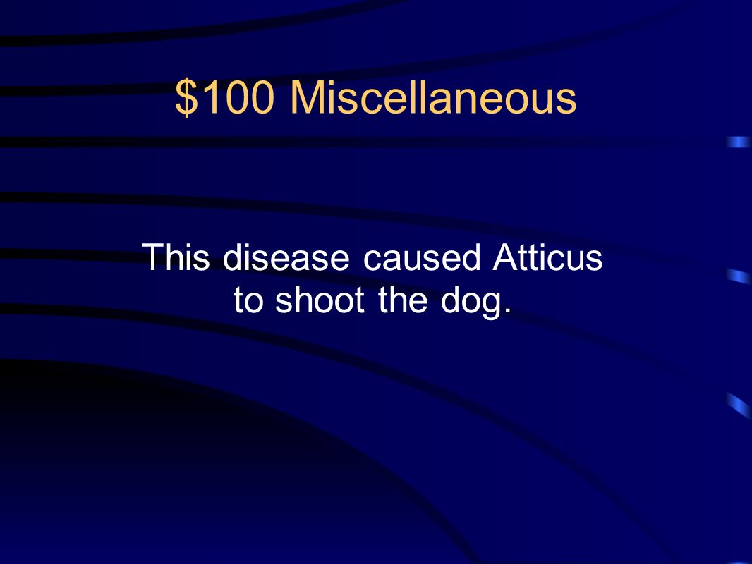 This disease caused Atticus to shoot the dog.