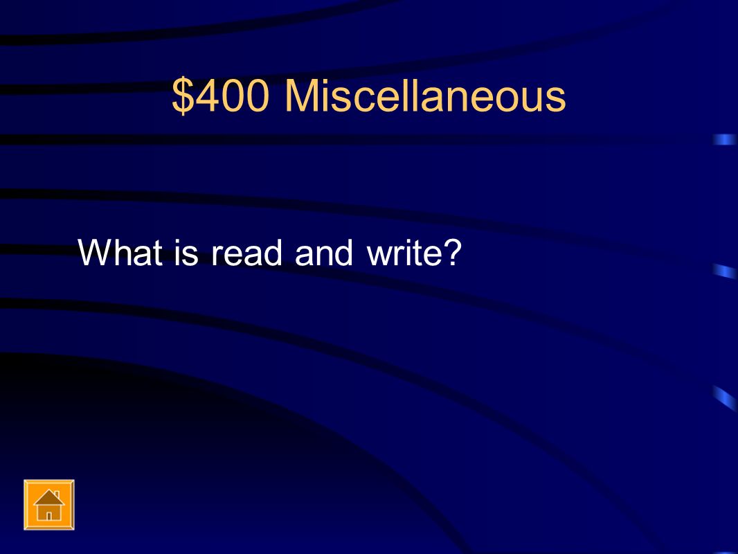 $400 Miscellaneous What is read and write