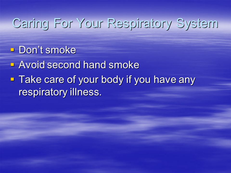 Caring For Your Respiratory System