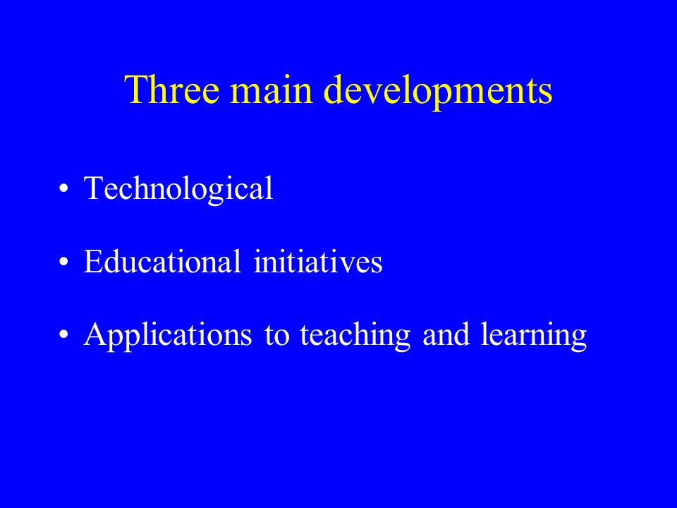Three main developments