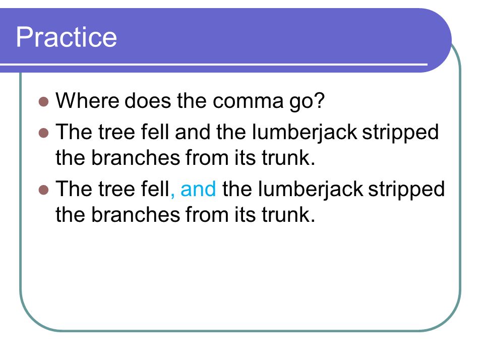 Practice Where does the comma go