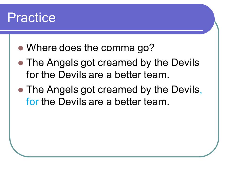 Practice Where does the comma go