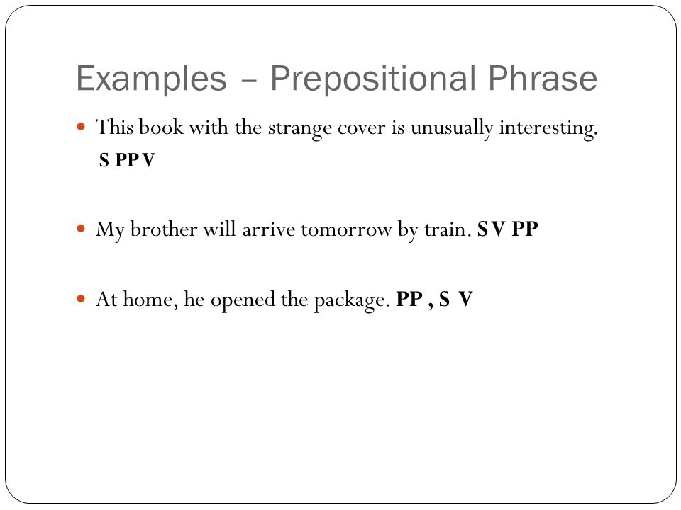 Examples – Prepositional Phrase