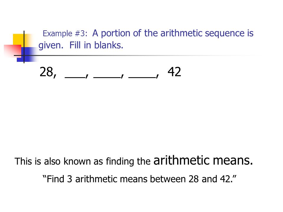 Example #3: A portion of the arithmetic sequence is given