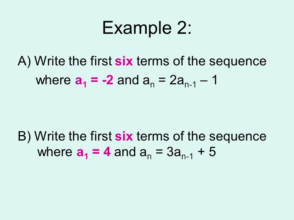 Example 2: A) Write the first six terms of the sequence