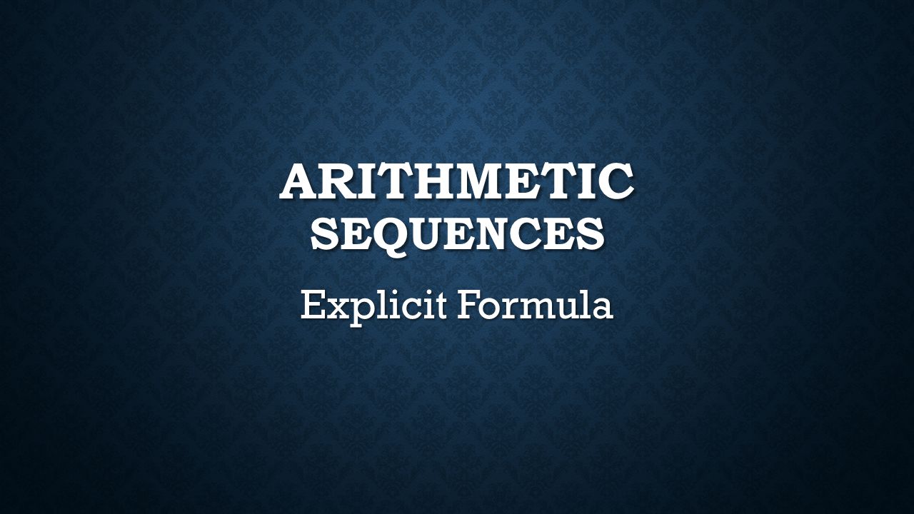 Arithmetic Sequences Explicit Formula