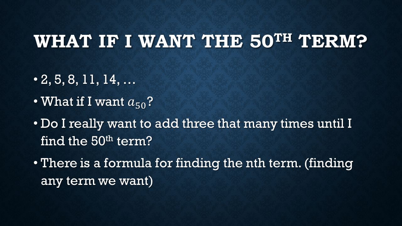 What if I want the 50th Term