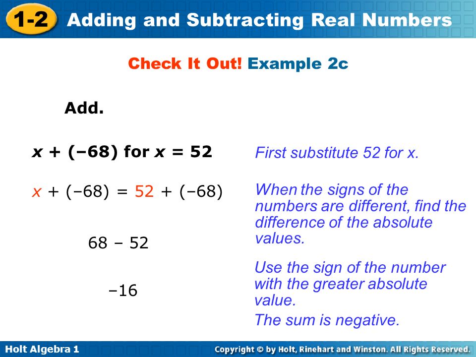 Check It Out! Example 2c Add. x + (–68) for x = 52. First substitute 52 for x. x + (–68) = 52 + (–68)