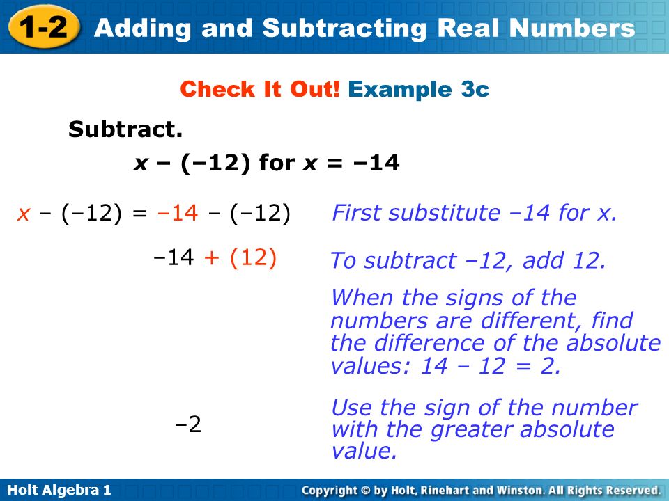 Check It Out! Example 3c Subtract. x – (–12) for x = –14. x – (–12) = –14 – (–12) First substitute –14 for x.