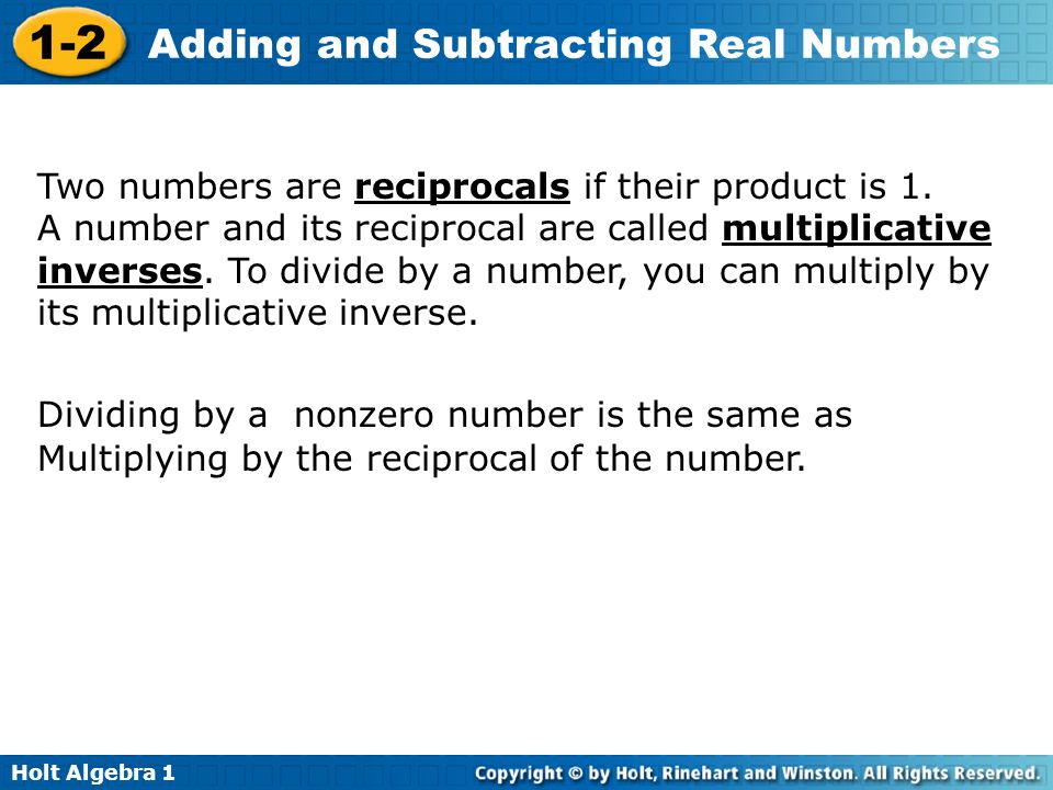 Two numbers are reciprocals if their product is 1.