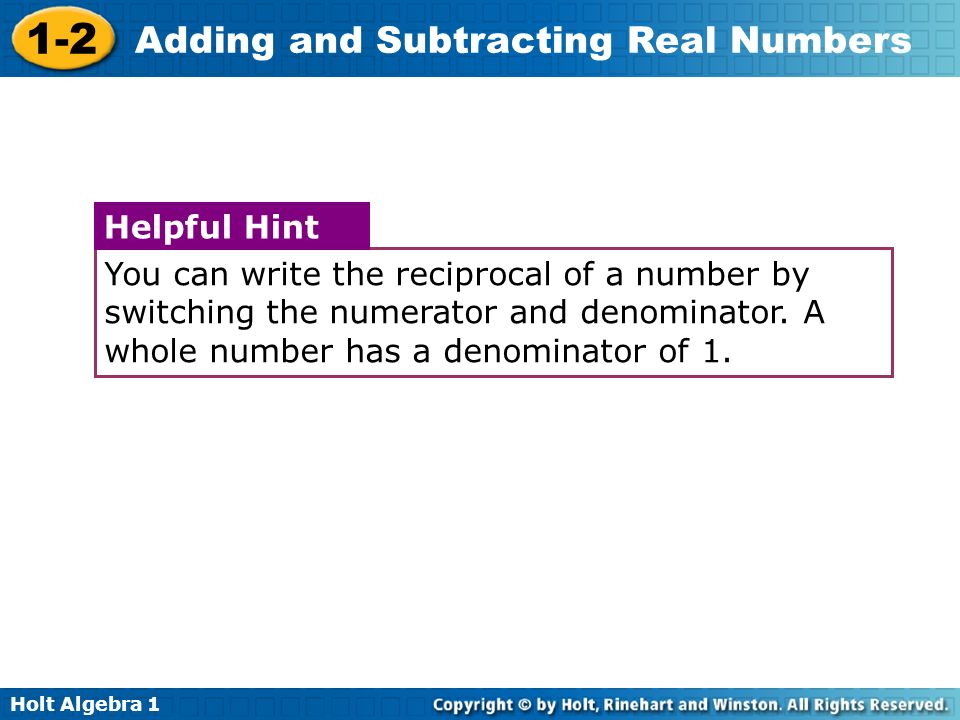 You can write the reciprocal of a number by switching the numerator and denominator. A whole number has a denominator of 1.