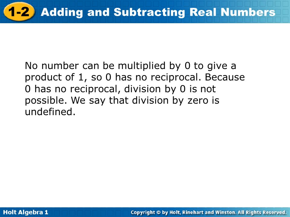 No number can be multiplied by 0 to give a product of 1, so 0 has no reciprocal.